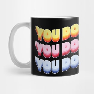 You do you! Mug